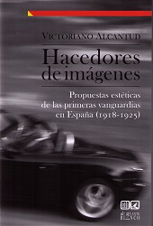 Hacedores de Imágenes. Propuestas Estéticas de las Primeras Vanguardias en España (1918-1925)-0