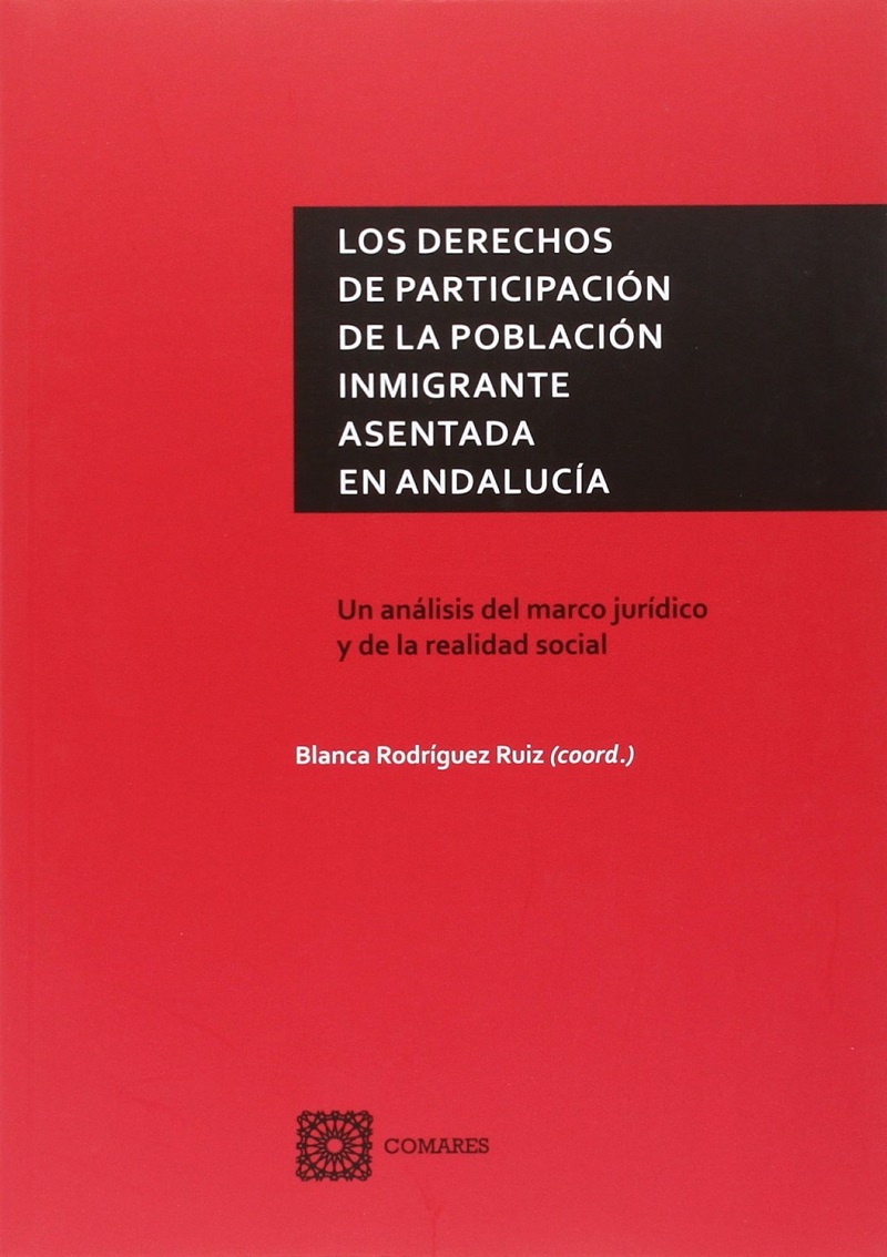 Los derechos de participación de la población inmigrante asentada en Andalucía. Un análisis del marco jurídico y de la realidad social-0