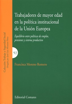 Trabajadores de Mayor Edad en la Política Institucional de la Unión Europea. Equilibrio entre Políticas de Empleo, Pensiones y Sistema Productivo-0