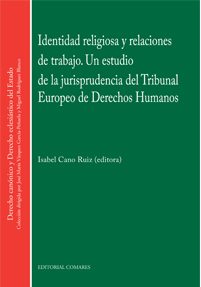 Identidad Religiosa y Relaciones de Trabajo Un Estudio de Jurisprudencia del Tribunal Europeo de Derechos Humanos-0
