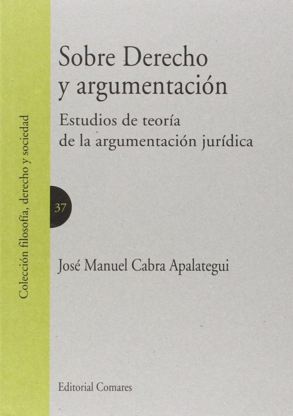 Sobre Derecho y Argumentación Estudios de Teoría de la Argumentación Jurídica-0
