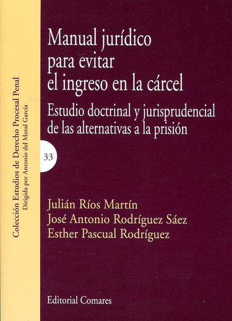 Manual jurídico para evitar el ingreso en la cárcel. Estudio doctrinal y jurisprudencial de las alternativas a la prisión-0