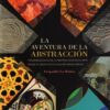 Aventura de la Abstracción. Fenomenología de la Abstracción desde el Paleolítico a las Neovanguardias-0