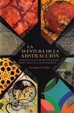 Aventura de la Abstracción. Fenomenología de la Abstracción desde el Paleolítico a las Neovanguardias-0