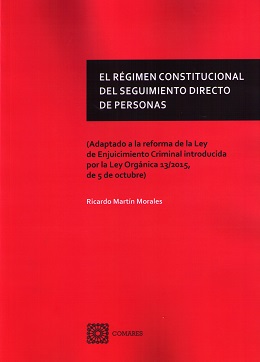 Régimen Constitucional del Seguimiento Directo de Personas (Adaptado a la Reforma de la Ley de Enjuiciamiento Criminal Introducida por la Ley Orgánic-0