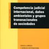 Competencia Judicial Internacional, Daños Ambientales y Grupos Transnacionales de Sociedades-0