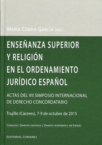 Enseñanza Superior y Religión en el Ordenamiento Jurídico Español. Actas del VII Simposio Internacional de Derecho Concordatorio.-0