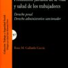 Protección Jurídica de la Vida y Salud de los Trabajadores Derecho Penal. Derecho Administrativo Sancionador-0