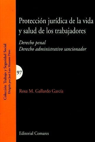 Protección Jurídica de la Vida y Salud de los Trabajadores Derecho Penal. Derecho Administrativo Sancionador-0