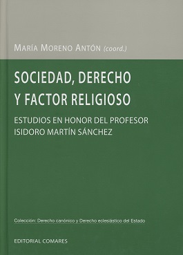 Sociedad, Derecho y Factor Religioso Estudios en Honor del Profesor Isidoro Martín Sánchez-0