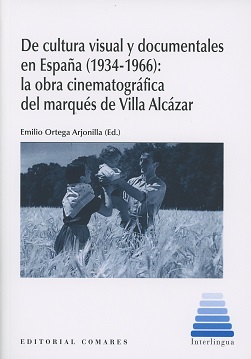 De Cultura Visual y Documentales en España (1934-1966): la Obra Cinematográfica del Marqués de Villa Alcázar-0