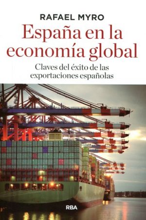 España en la economía global. Claves del éxito de las exportaciones españolas -0