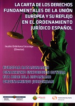 Carta de los Derechos Fundamentales de la Unión Europea y su Reflejo en el Ordenamiento Jurídico Español/ Europar Batasunaren Oinarrizko-0