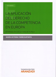 Aplicación del Derecho de la Competencia en Europa Intereses en Juego y Vías de Protección-0