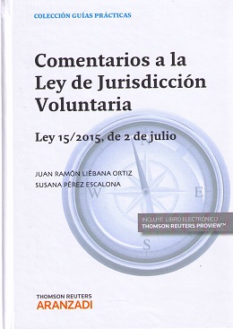 Comentarios a la Ley de Jurisdicción Voluntaria. Ley 15/2015, de 2 de Julio. -0