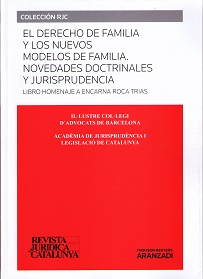 Derecho de Familia y los Nuevos Modelos de Familia. Novedades Doctrinales y Jurisprudencia. Libro Homenaje a Encarna Roca Trías-0