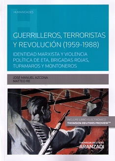 Guerrilleros, Terroristas y Revolución (1959-1988) Identidad Marxista y Violencia Política en ETA, Brigadas Rojas, Tupamaros y Montoneros-0