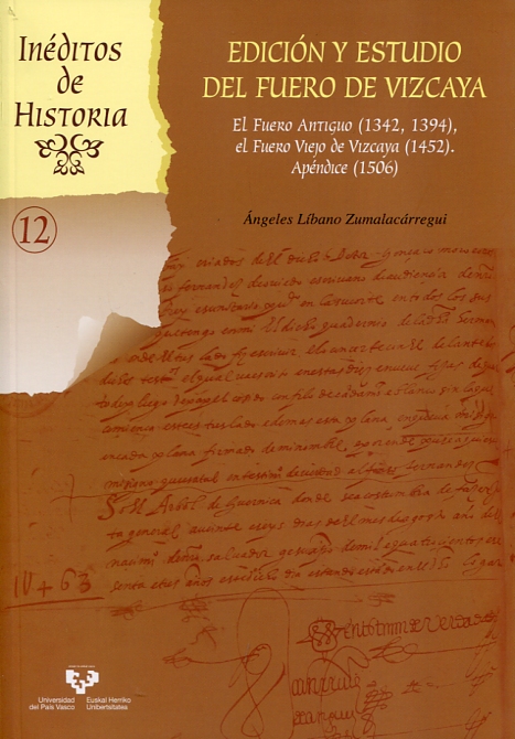 Edición y Estudio del Fuero de Vizcaya. El Fuero Antiguo (1342, 1394), El Fuero Viejo de Vizcaya (1452). Apéndice (1506)-0