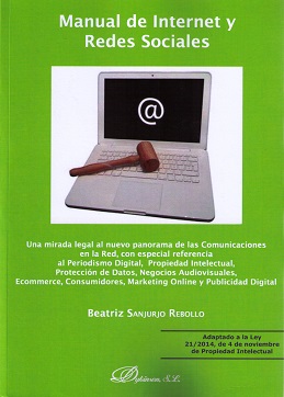 Manual de Internet y Redes Sociales. Una Mirada Legal al Nuevo panorama de las Comunicaciones en la Red, con especial referencia al Periodismo Digi-0