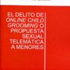 El delito de Online Child Grooming o propuesta sexual telemática a menores -0