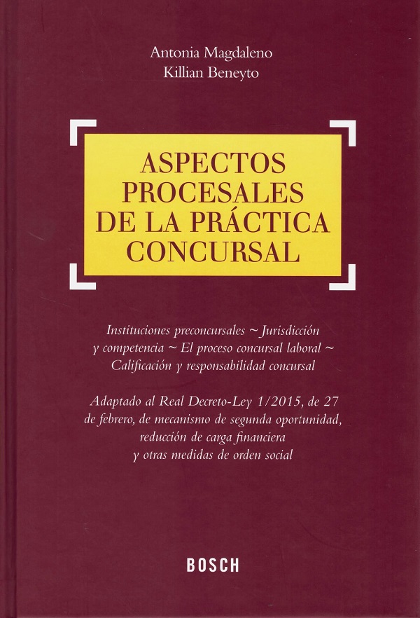 Aspectos procesales de la práctica concursal. Instituciones preconcursales. Jurisdicción y competencia. El proceso concursal laboral-0