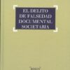 Delito de Falsedad Documental Societaria Especial Consideración a la Falsedad en los Balances y Cuentas Anuales-0
