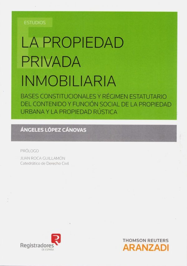 Propiedad Privada Inmobiliaria. Bases Constitucionales y Función Social de la Propiedad Urbana y la Propiedad Rústica-0