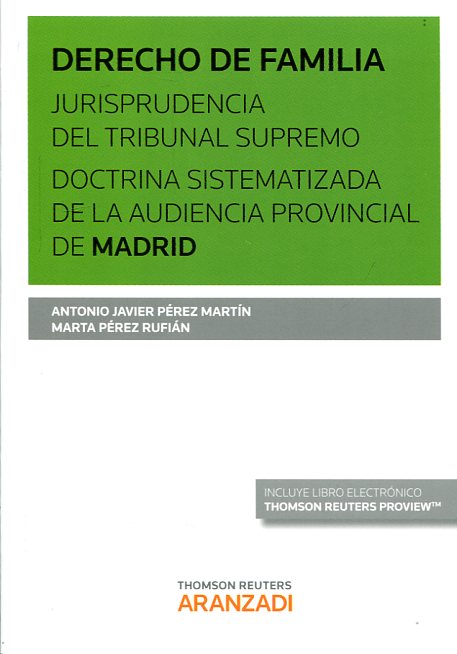 Derecho de Familia. Jurisprudencia del Tribunal Supremo. Doctrina Sistematizada de la Audiencia Provincial de Madrid. -0