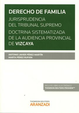 Derecho de Familia. Jurisprudencia del Tribunal Supremo. Doctrina Sistematizada de la Audiencia Provincial de Vizcaya -0