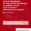 >El embrión humano en la Jurisprudencia del Tribunal de Estrasburgo: Un análisis a la luz de la Normativa Internacional y Europea -0