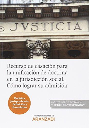 Recurso de casación para la unificación de doctrina en la jurisdicción social. Cómo lograr su admisión.-0