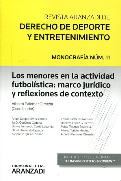 Los menores en la actividad futbolística: marco jurídico y reflexiones de contexto. Nº 11 Revista Aranzadi de Derecho de Deporte y Entrenamiento -0