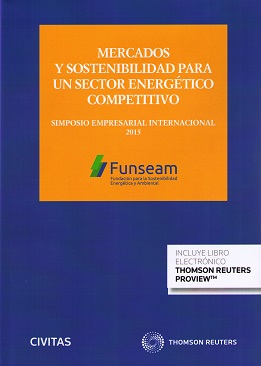Mercados y Sostenibilidad Para un Sector Energético Competitivo. Simposio Empresarial Internacional 2015 -0