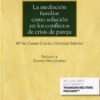 Mediación familiar como solución en los conflictos de crisis de pareja -0