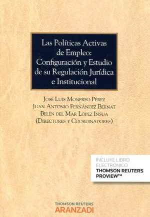 Las Políticas Activas de Empleo: Configuración y Estudio de su Regulación Jurídica e Institucional. -0