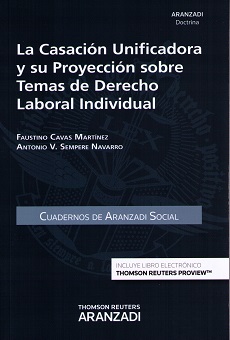 La casación unificadora y su proyección sobre temas de Derecho Laboral Individual. Cuadernos A. Social 2-2015 Nº 52 -0