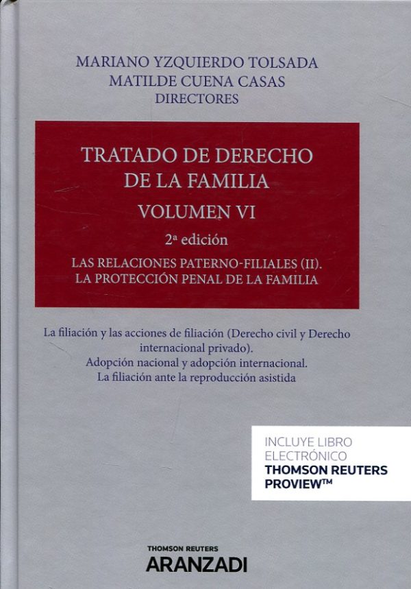 Tratado de Derecho de la Familia Vol. 06. 2017. Las Relacione Paterno-Filiales (II). La Protección Penal de la familia.-0