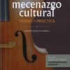 Fiscalidad y Financiación del Mecenazgo Cultural. Teoría y Práctica -0