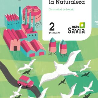 Ciencias de la naturaleza. 2 Primaria. Más Savia. Madrid