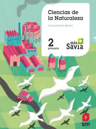 Ciencias de la naturaleza. 2 Primaria. Más Savia. Madrid