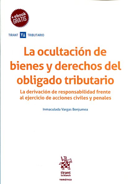 Ocultación de bienes y derechos del obligado tributario La derivación de responsabilidad frente al ejercicio de acciones civiles y penales-0