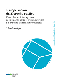 Europeización del Derecho Público. Marco de Condiciones y Puntos de Interacción entre el Derecho Europeo y el Derehco (Administrativo) Nacional-0