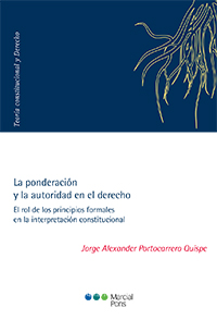 Ponderación y la Autoridad en el Derecho El Rol de los Principios Formales en la Interpretación Constitucional-0