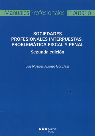 Sociedades Profesionales Interpuestas. Problemática Fiscal y Penal 2016-0