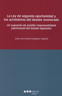 Ley de Segunda Oportunidad y los Acreedores del Deudor Exonerado. Un Supuesto de Posible Responsabilidad Patrimonial del Estado Legislador-0