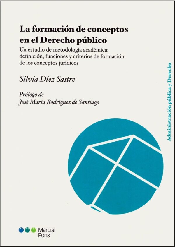 La Formación de Conceptos en el Derecho Público. Un Estudio de Metodología Académica: Definición, Funciones y Criterios de Formación de los Conceptos Jurídicos.-0