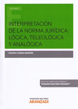 Interpretación de la Norma Jurídica: Lógica, Teleología y Analógica-0