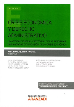 Crisis Económica y Derecho Administrativo. Una Visión General y Sectorial de las Reformas Implantadas con Ocasión de la Crisis Económica -0