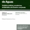 Desafíos del Derecho de Aguas. Variables Jurídicas, Económicas, Ambientales y de Derecho Comparado -0
