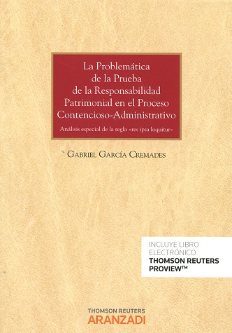 La Problemática de la Prueba de la Responsabilidad Patrimonial en el Proceso Contencioso-Administrativo. Análisis Especial de la Regla -0